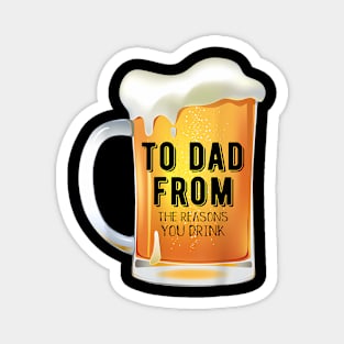 To Dad From The Reason You Drink Father'S Day Magnet