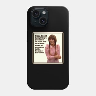 Everything's gonna be all right. Phone Case