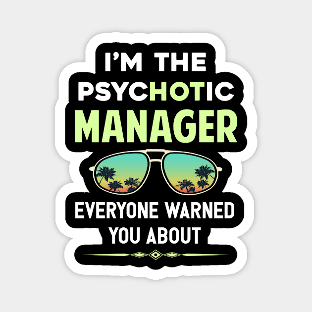 Psychotic Manager Magnet by symptomovertake