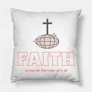 to live for the hope of it all Pillow