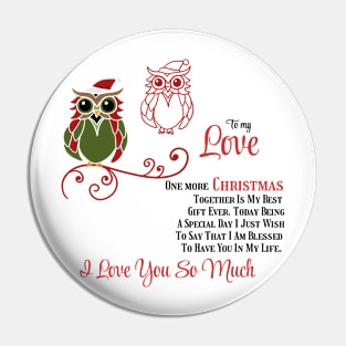 To my Love One more Christmas together Christmas Owls Pin