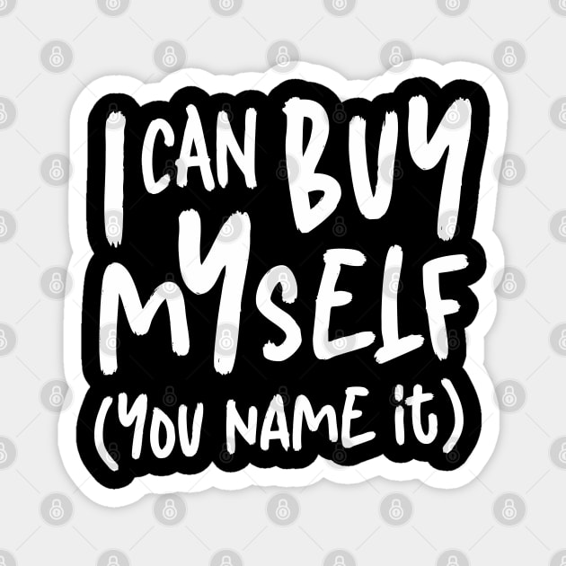 I Can Buy Myself Feminist Minimalist White Typography Magnet by ZAZIZU