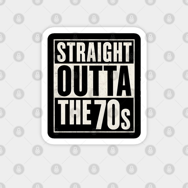 Straight Outta the 70s Magnet by UrbanLifeApparel