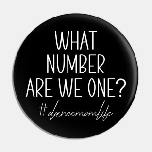 What Number Are They On? Funny Dance Mom Life Dance Competition Pin