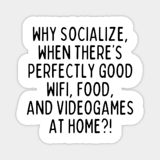 Why socialize? Magnet