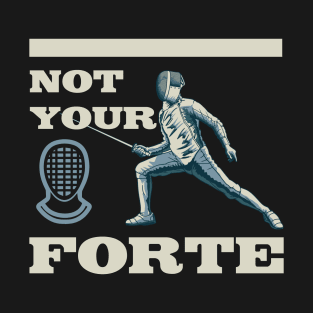 Note your Forte Vintage Saber Fencing Sword and Epee Fencer T-Shirt