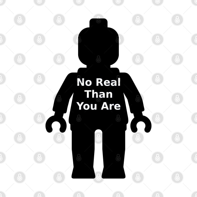 Minifig with 'No Real Than You Are' Slogan by ChilleeW