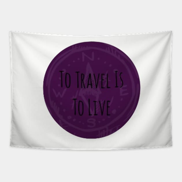 To Travel Is To Live Tapestry by xenapulliam