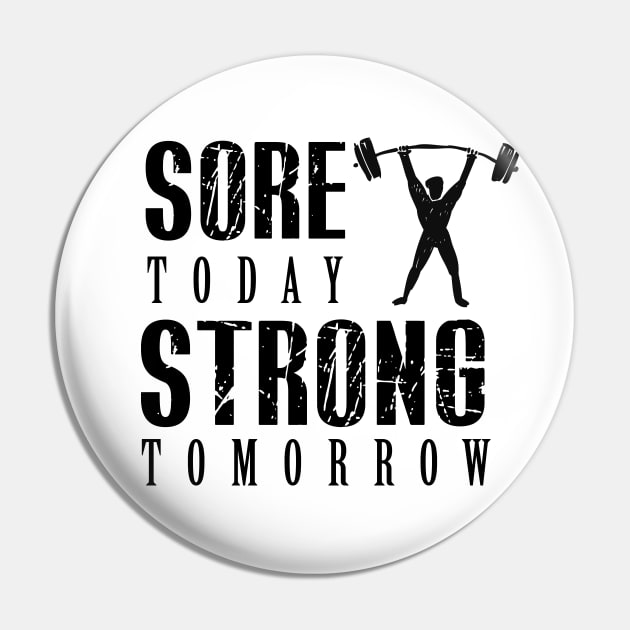 SORE TODAY STRONG TOMORROW Pin by Saytee1