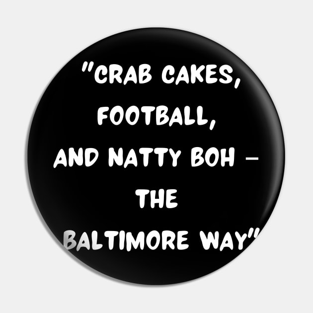 CRAB CAKES, FOOTBALL, AND NATTY BOH- THE BALTIMORE WAY" DESIGN Pin by The C.O.B. Store