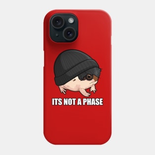 It's Not A Phase Phone Case