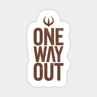 One Way Out Andor Magnet