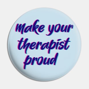 make your therapist proud Pin