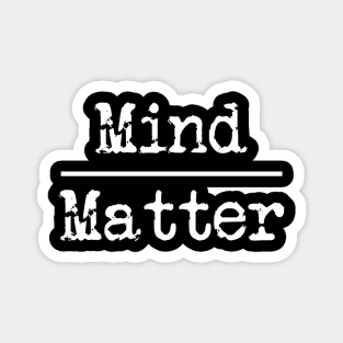 Mind over Matter Inspirational Quote Magnet