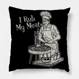 I Rub My Meat Pillow