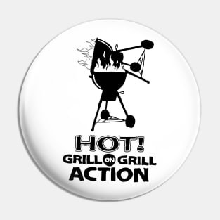 Hot Grill on Grill Action Pin