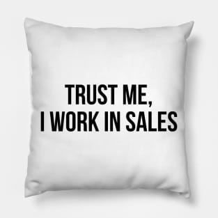 trust me, i work in sales Pillow