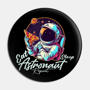 Eat Sleep Astronaut Repeat Pin