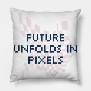 Future unfolds in pixels. Pillow