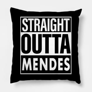 Mendes Name Straight Outta Mendes Pillow