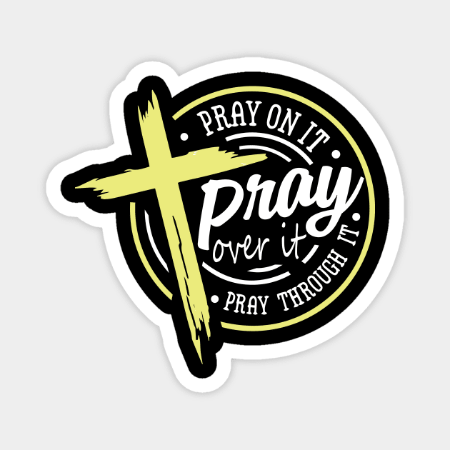 Pray On it Magnet by The WYLD Tribe