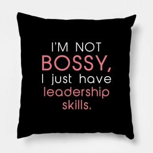 I’m Not Bossy Pillow