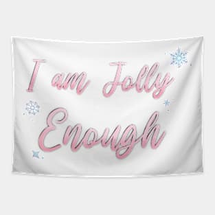 I am JOLLY Enough Tapestry