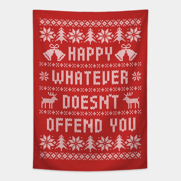 Funny Ugly Christmas Sweater - Happy Whatever Doesn't Offend You Tapestry by TwistedCharm