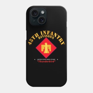 45th Infantry Division - Thunderbird at War Phone Case