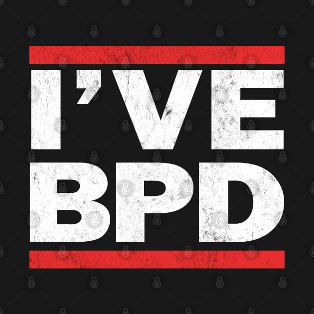 I've BPD by DankFutura