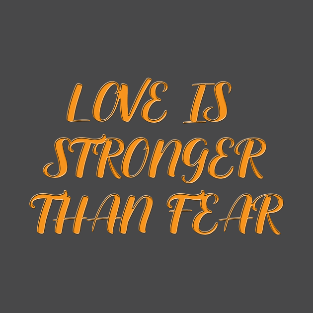 Love Is Stronger Than Fear by svahha
