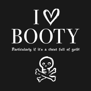 I Love Booty T-Shirt