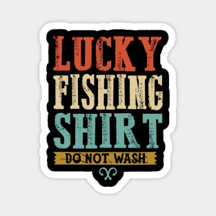 Lucky Fishing Shirt Do Not Wash Funny Fishing Gift Magnet