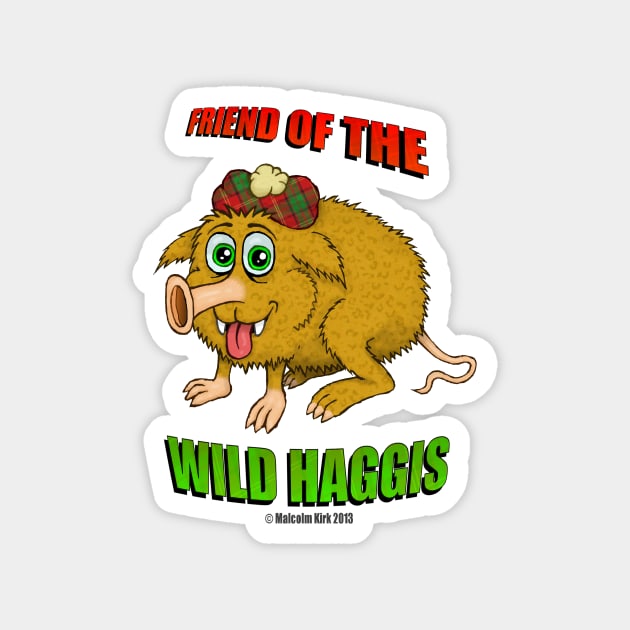 Friend of The Wild Haggis Magnet by MalcolmKirk