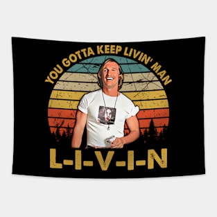 You Just Gotta Keep Livin Tapestry