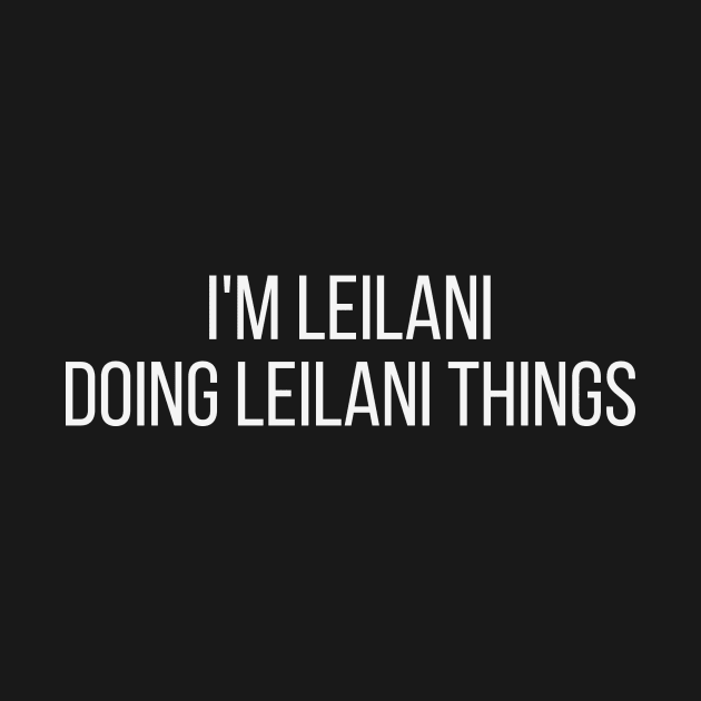 I'm Leilani doing Leilani things by omnomcious