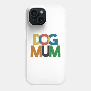 Dog Mum Phone Case