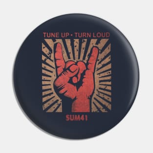 Tune up . Turn Loud Sum41 Pin