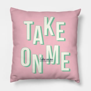 Take on me - Light Green Pillow