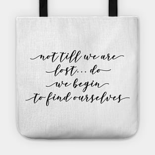 not till we are lost do we begin to find ourselves Tote