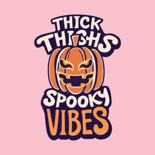Thick Thighs Spooky Vibes Halloween Funny T-Shirt