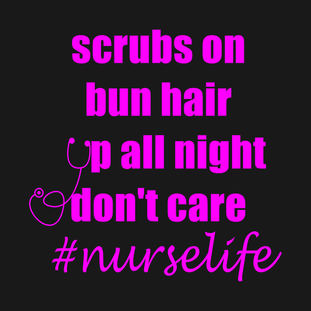 Scrubs on bun hair up all night don't care nurslife by hippyhappy