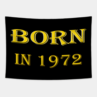 born in 1972 T-shirt design Tapestry