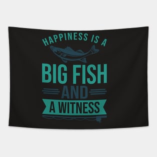 Happiness is A Big Fish & A Witness Shirt Funny Fishing Gift Tapestry