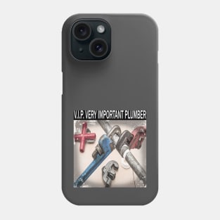 V.I.P. Very Important Plumber Phone Case