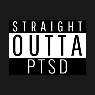 Straight Outta PTSD T-Shirt