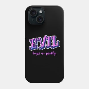 Evil keeps me pretty Phone Case