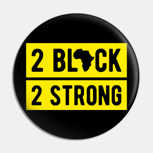 2Black2Strong Pin