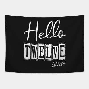 Hello Twelve Est.2009 12th Funny Birthday Tapestry