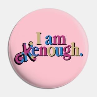 I Am Kenough Colorful Pin